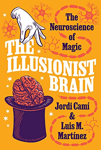 Stock image for The Illusionist Brain: The Neuroscience of Magic for sale by The Anthropologists Closet