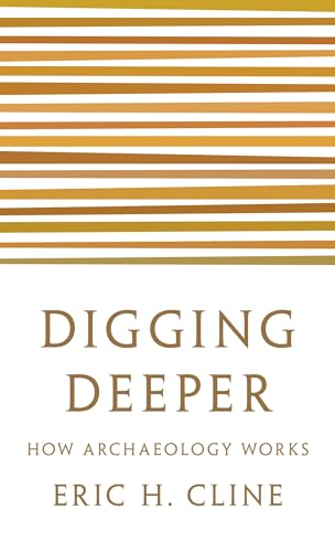 Stock image for Digging Deeper: How Archaeology Works for sale by HPB-Diamond