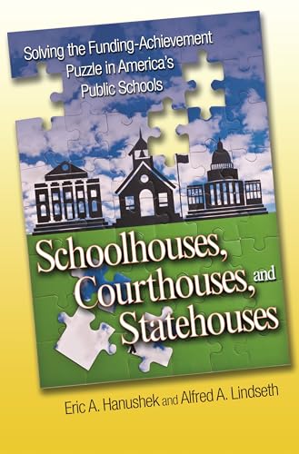 Stock image for Schoolhouses, Courthouses, and Statehouses: Solving the Funding-Achievement Puzzle in America's Public Schools for sale by ThriftBooks-Dallas