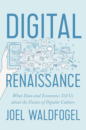 Imagen de archivo de Digital Renaissance: What Data and Economics Tell Us about the Future of Popular Culture Format: Paperback a la venta por INDOO