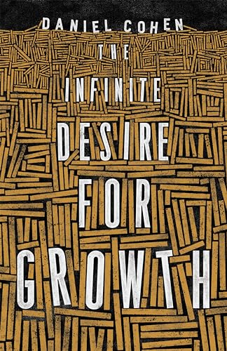 Stock image for The Infinite Desire for Growth for sale by Books From California