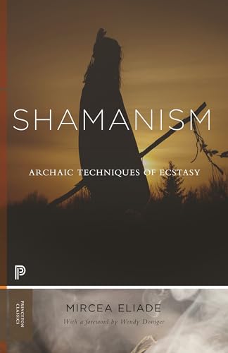 9780691210667: Shamanism: Archaic Techniques of Ecstasy: 114 (Princeton Classics, 114)