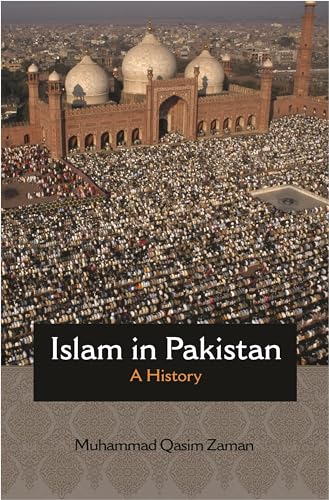 Imagen de archivo de Islam in Pakistan: A History (Princeton Studies in Muslim Politics, 68) a la venta por GF Books, Inc.