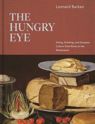 Imagen de archivo de The Hungry Eye: Eating, Drinking, and European Culture from Rome to the Renaissance a la venta por Books Unplugged