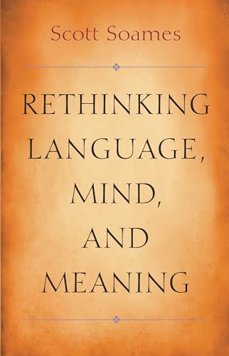 Stock image for Rethinking Language, Mind, and Meaning (Carl G. Hempel Lecture Series, 5) for sale by GF Books, Inc.