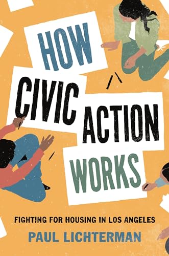 Stock image for How Civic Action Works: Fighting for Housing in Los Angeles (Princeton Studies in Cultural Sociology, 8) for sale by St Vincent de Paul of Lane County
