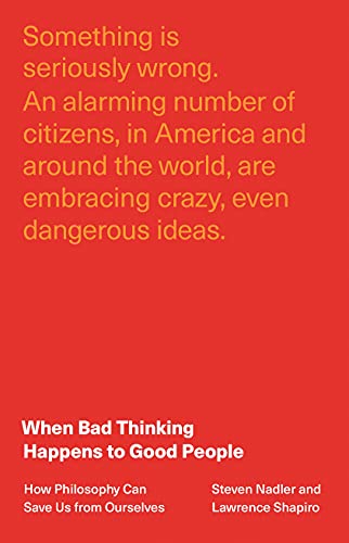 9780691212760: When Bad Thinking Happens to Good People: How Philosophy Can Save Us from Ourselves