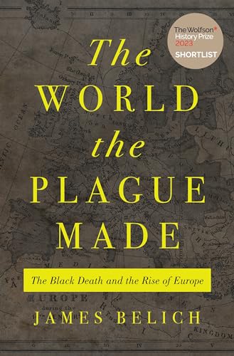 Stock image for The World the Plague Made: The Black Death and the Rise of Europe for sale by Byrd Books