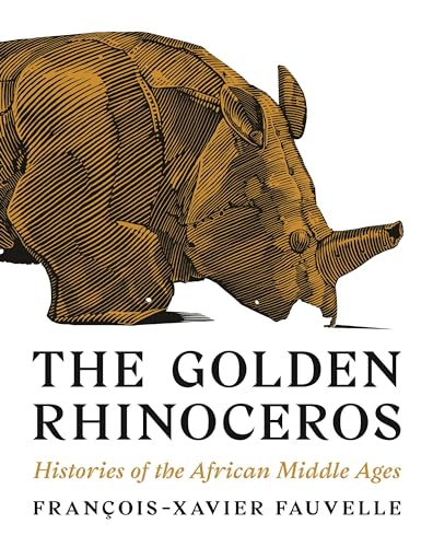 Beispielbild fr The Golden Rhinoceros: Histories of the African Middle Ages zum Verkauf von SecondSale