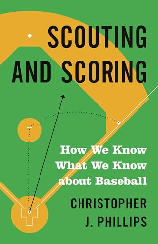 Beispielbild fr Scouting and Scoring: How We Know What We Know about Baseball zum Verkauf von BooksRun