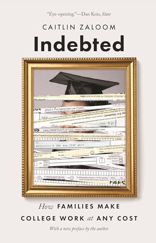 Stock image for Indebted: How Families Make College Work at Any Cost for sale by SecondSale