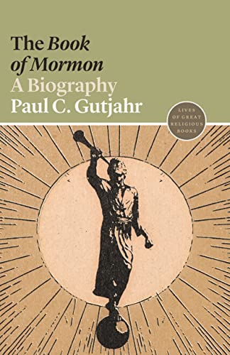 Stock image for The Book of Mormon: A Biography (Lives of Great Religious Books, 10) for sale by Goodwill of Colorado