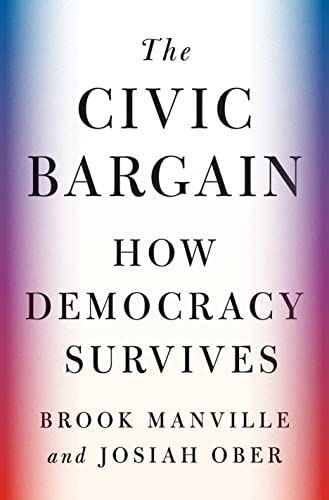 Stock image for The Civic Bargain: How Democracy Survives for sale by GF Books, Inc.