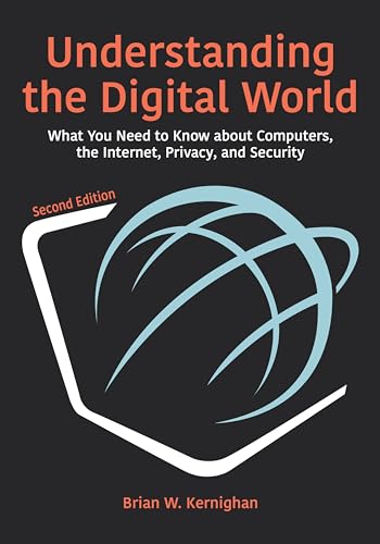 Stock image for Understanding the Digital World: What You Need to Know about Computers, the Internet, Privacy, and Security, Second Edition for sale by BooksRun