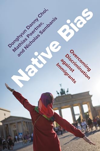 Stock image for Native Bias: Overcoming Discrimination Against Immigrants for sale by ThriftBooks-Dallas