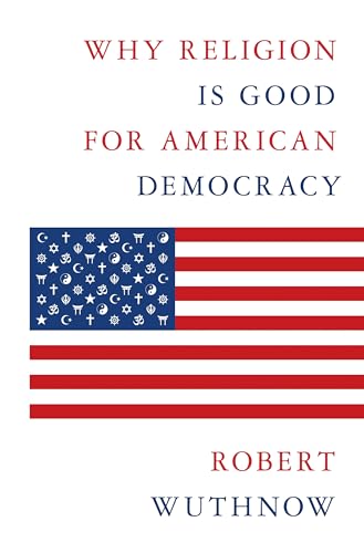 Stock image for Why Religion Is Good for American Democracy for sale by Blackwell's