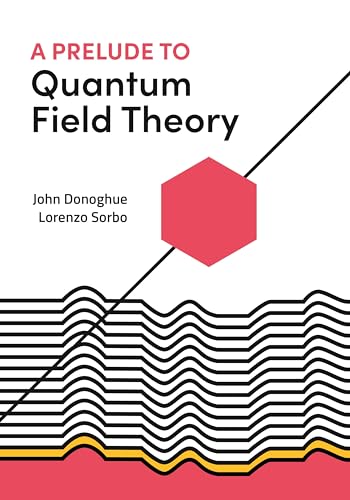 9780691223483: A Prelude to Quantum Field Theory