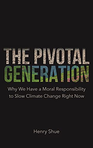 Imagen de archivo de The Pivotal Generation: Why We Have a Moral Responsibility to Slow Climate Change Right Now a la venta por Goodwill Books