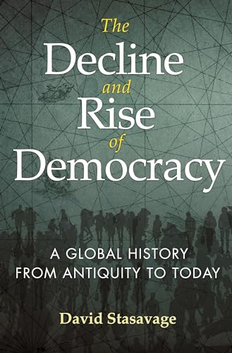 Stock image for The Decline and Rise of Democracy for sale by Blackwell's