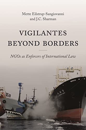 Stock image for Vigilantes beyond Borders: NGOs as Enforcers of International Law for sale by Half Price Books Inc.