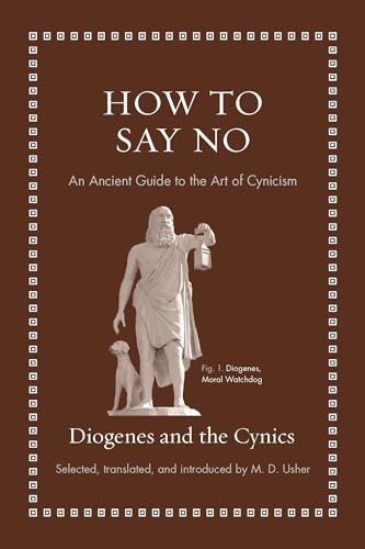 Beispielbild fr How to Say No: An Ancient Guide to the Art of Cynicism zum Verkauf von Kennys Bookstore