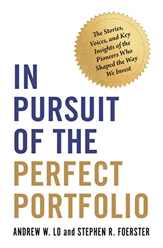 Imagen de archivo de In Pursuit of the Perfect Portfolio: The Stories, Voices, and Key Insights of the Pioneers Who Shaped the Way We Invest a la venta por ZBK Books