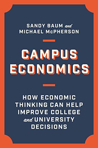 Imagen de archivo de Campus Economics: How Economic Thinking Can Help Improve College and University Decisions a la venta por _miracle_