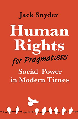Beispielbild fr Human Rights for Pragmatists - Social Power in Modern Times zum Verkauf von PBShop.store US