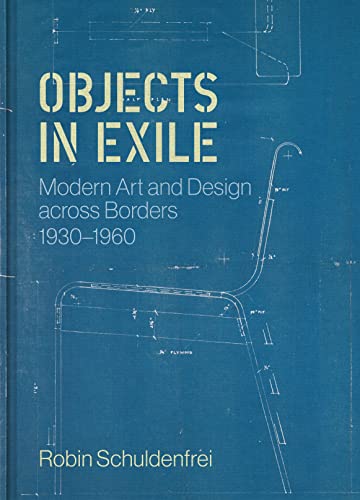 9780691232669: Objects in Exile: Modern Art and Design across Borders, 1930-1960