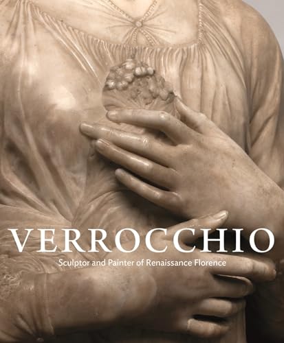 Stock image for Verrocchio: Sculptor and Painter of Renaissance Florence for sale by Reilly Books