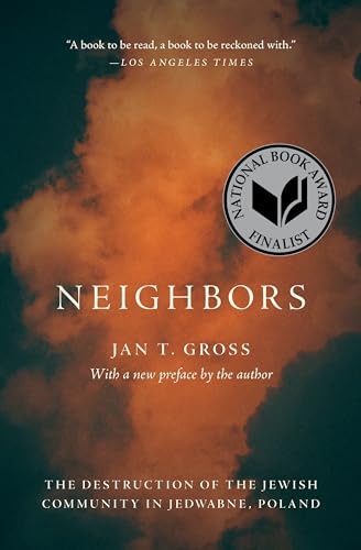 Stock image for Neighbors: The Destruction of the Jewish Community in Jedwabne, Poland for sale by ThriftBooks-Dallas