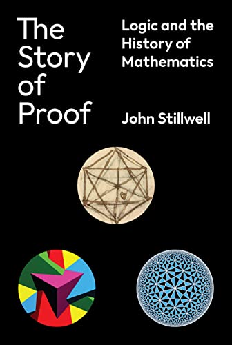 Beispielbild fr The Story of Proof: Logic and the History of Mathematics zum Verkauf von BooksRun