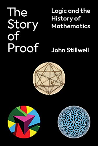 9780691234366: The Story of Proof: Logic and the History of Mathematics