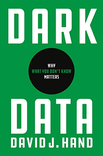 9780691234465: Dark Data: Why What You Don't Know Matters