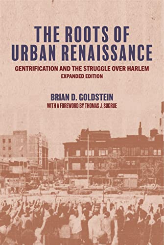 Stock image for The Roots of Urban Renaissance   Gentrification and the Struggle over Harlem, Expanded Edition for sale by Revaluation Books