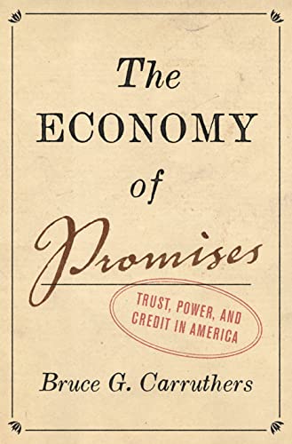 

The Economy of Promises: Trust, Power, and Credit in America