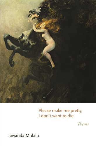 Imagen de archivo de Please make me pretty, I dont want to die: Poems (Princeton Series of Contemporary Poets, 170) a la venta por Red's Corner LLC