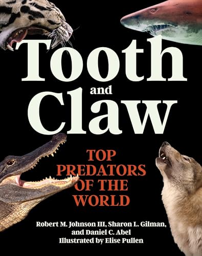 Beispielbild fr Tooth and Claw: Top Predators of the World zum Verkauf von BooksRun