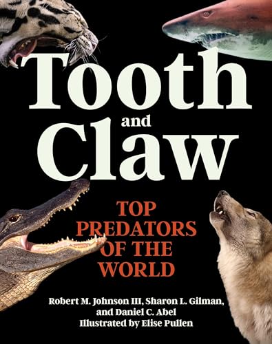 Stock image for Tooth and Claw: Top Predators of the World for sale by WorldofBooks
