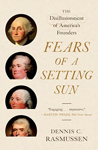 Imagen de archivo de Fears of a Setting Sun: The Disillusionment of America's Founders a la venta por Half Price Books Inc.