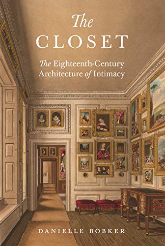 9780691241876: The Closet: The Eighteenth-century Architecture of Intimacy