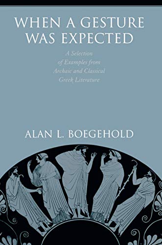 9780691242224: When a Gesture Was Expected: A Selection of Examples from Archaic and Classical Greek Literature