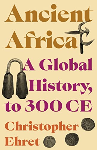 Beispielbild fr Ancient Africa: A Global History, to 300 CE zum Verkauf von ThriftBooks-Atlanta