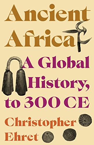9780691244099: Ancient Africa: A Global History, to 300 CE