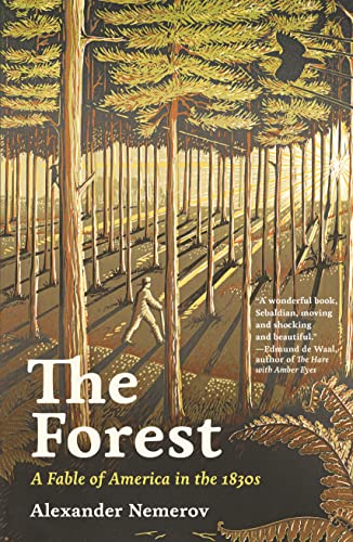 9780691244280: The Forest: A Fable of America in the 1830s (Bollingen Series, 745)