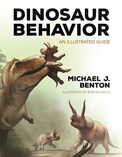 Beispielbild fr Dinosaur Behavior: An Illustrated Guide [Hardcover] Benton OBE FRSE, Michael J. and Nicholls, Bob zum Verkauf von Lakeside Books