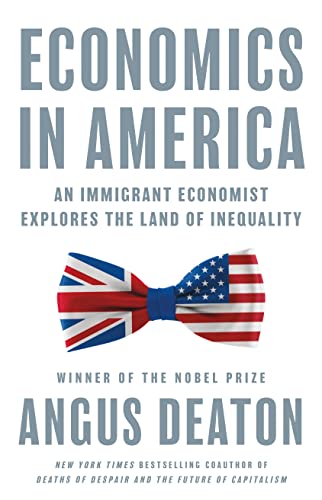 9780691247625: Economics in America: An Immigrant Economist Explores the Land of Inequality