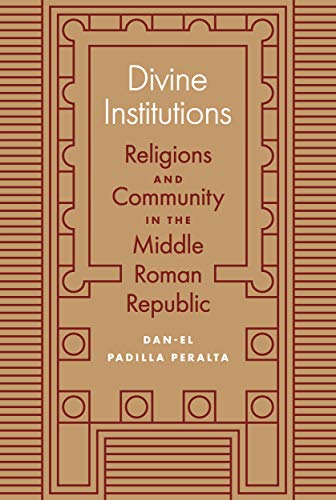 Imagen de archivo de Divine Institutions Religions and Community in the Middle Roman Republic a la venta por Michener & Rutledge Booksellers, Inc.