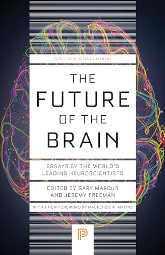 9780691258829: The Future of the Brain: Essays by the World's Leading Neuroscientists: 146 (Princeton Science Library, 146)