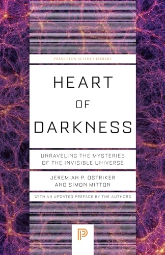 Imagen de archivo de Heart of Darkness: Unraveling the Mysteries of the Invisible Universe (Princeton Science Library, 149) a la venta por Books From California